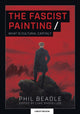 Book cover of: Fascist Painting. By: Phil Beadle