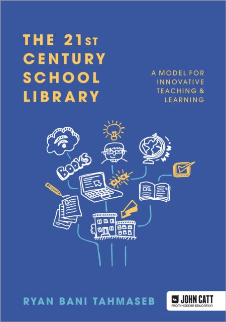 Book cover of: 21st Century School Library: A Model for Innovative Teaching & Learning. By: Ryan Tahmaseb