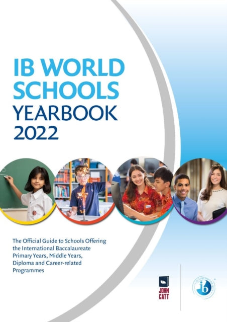 Book cover of: IB World Schools Yearbook 2022: The Official Guide to Schools Offering the International Baccalaureate Primary Years, Middle Years, Diploma and Career-related Programmes. By: Jonathan Barnes