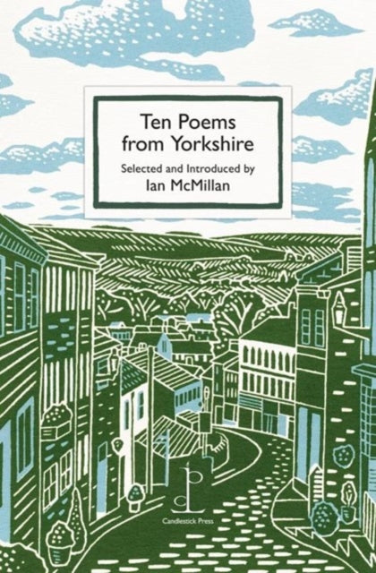Ten Poems from Yorkshire 9781913627270 Ian McMillan [editor]
