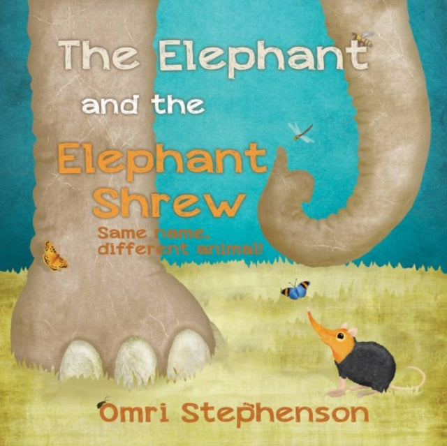 Book cover of: Elephant and the Elephant Shrew. By: Omri Stephenson