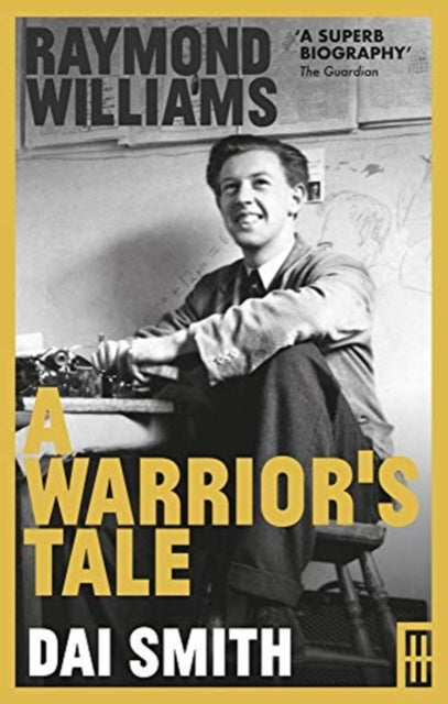 Book cover of: Raymond Williams: A Warrior's Tale. By: Dai SMITH