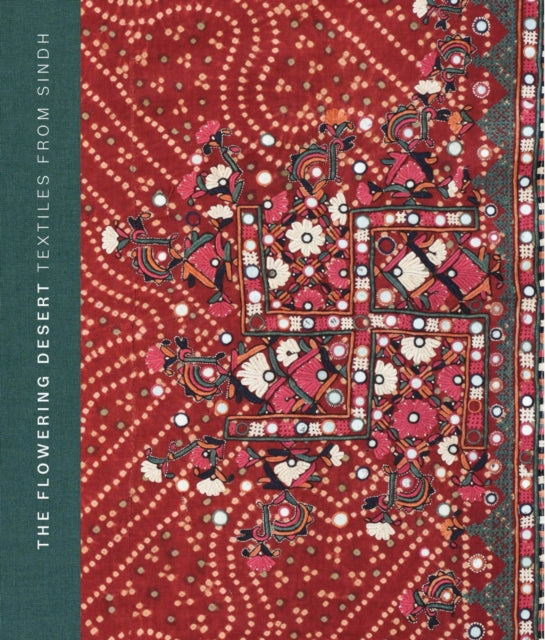 Book cover of: Flowering Desert: Textiles From Sindh. By: Nasreen Askari