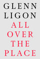 Book cover of: Glenn Ligon: All Over The Place. By: Glenn Ligon