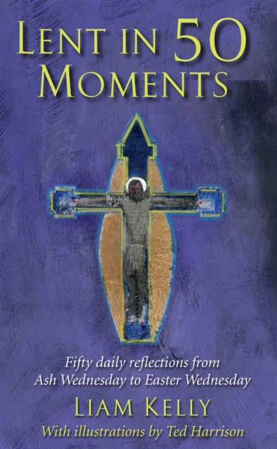 Book cover of: Lent In 50 Moments. By: Liam Kelly