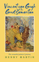 Book cover of: Vincent van Gogh and The Good Samaritan. By: Henry Martin
