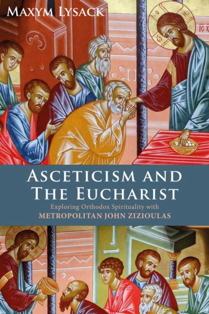 Book cover of: Asceticism and the Eucharist. By: Maxym Lysack