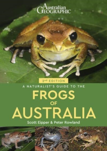 Book cover of: Naturalist's Guide to the Frogs of Australia (2nd). By: Scott Eipper
