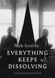Book cover of: Everything Keeps Dissolving. By: Nick Soulsby