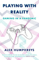 Book cover of: Playing with Reality. By: Alex Humphreys