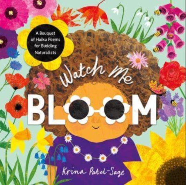 Book cover of: Watch Me Bloom. By: Krina Patel-Sage