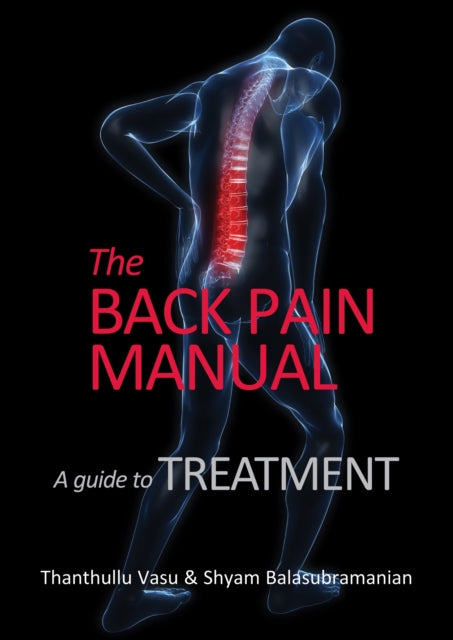 Book cover of: back pain manual - A guide to treatment. By: Thanthullu Vasu