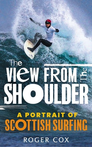 View from the Shoulder, A Portrait of Scottish Surfing