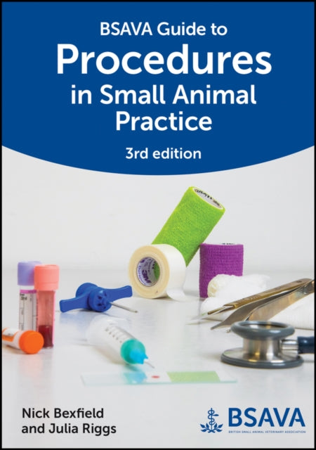 Book cover of: BSAVA Guide to Procedures in Small Animal Practice. By: Nick Bexfield
