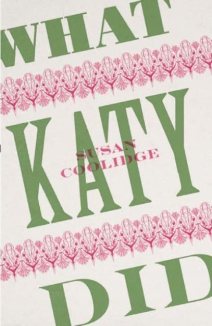 Book cover of: What Katy Did. By: COOLIDGE