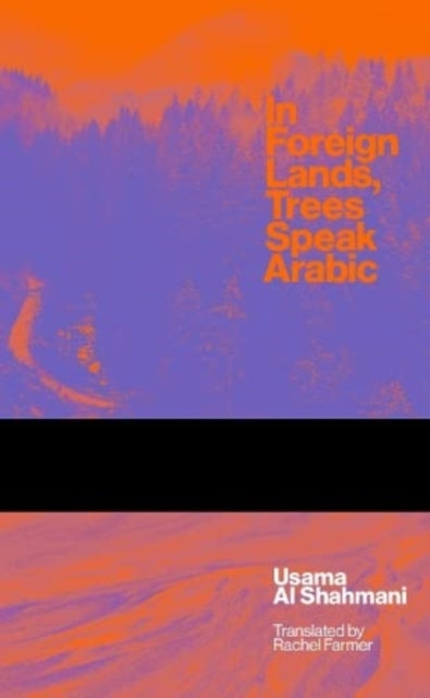 Book cover of: In Foreign Lands Trees Speak Arabic. By: AL SHAHMANI