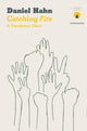 Book cover of: Catching Fire. By: Daniel Hahn