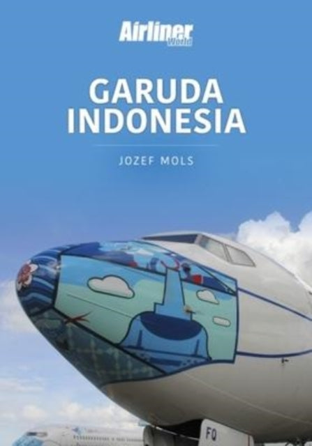 Book cover of: Garuda Indonesia. By: Jozef Mols