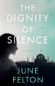 Book cover of: Dignity of Silence. By: June Felton