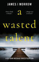 Book cover of: Wasted Talent. By: James I. Morrow