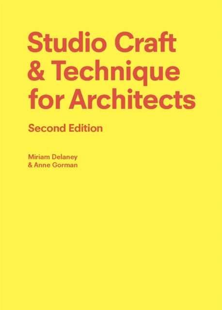 Studio Craft & Technique for Architects Second Edition 9781913947712 Miriam Delaney
