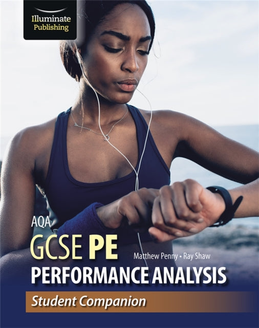 Book cover of: AQA GCSE PE Performance Analysis: Student Companion. By: Matthew Penny