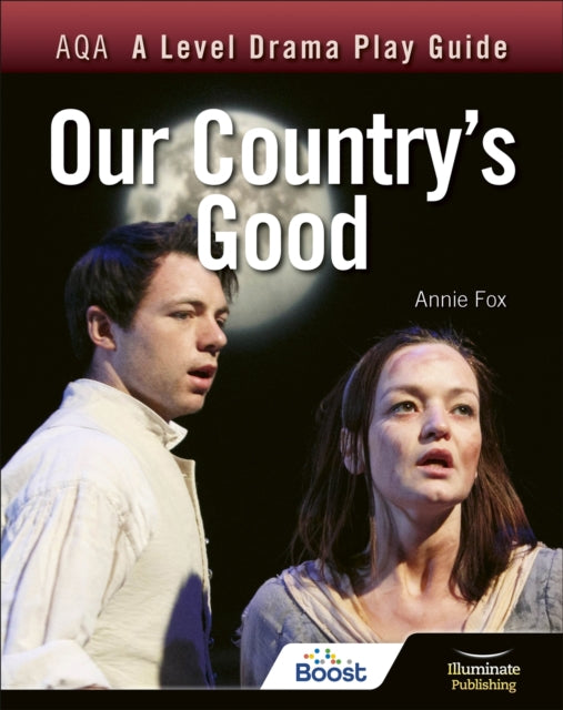 Book cover of: AQA A Level Drama Play Guide: Our Country's Good. By: Annie Fox