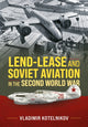 Book cover of: Lend-Lease and Soviet Aviation in the Second World War. By: Vladimir Kotelnikov