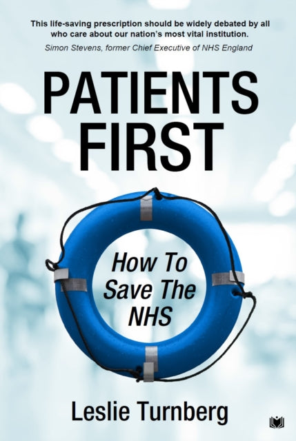 Book cover of: Patients First: How to Save the NHS