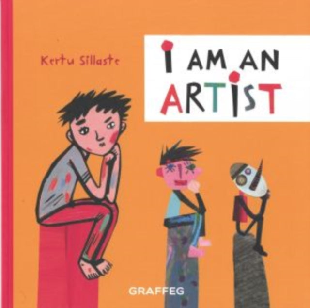 Book cover of: I am an Artist. By: Kertu Sillaste