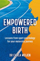 Book cover of: Empowered Birth. By: Carla Meijen