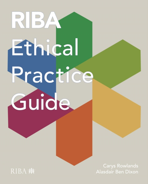 Book cover of: RIBA Ethical Practice Guide. By: Carys Rowlands