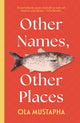 Book cover of: Other Names, Other Places. By: Ola Mustapha
