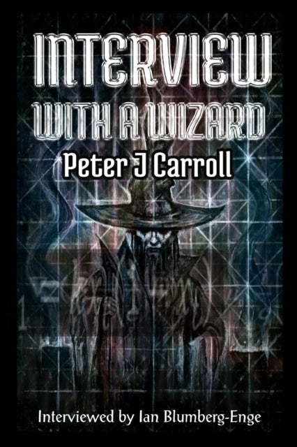 Book cover of: Interview with a Wizard. By: Peter J Carroll