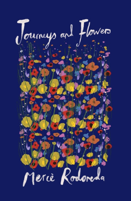 Book cover of: Journeys and Flowers. By: Mercè Rodoreda