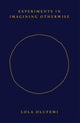 Book cover of: Experiments in Imagining Otherwise