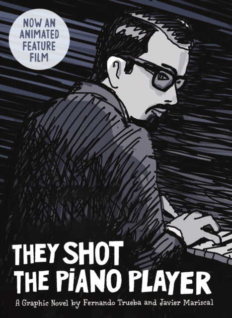 Book cover of: They Shot the Piano Player. By: Fernando Trueba