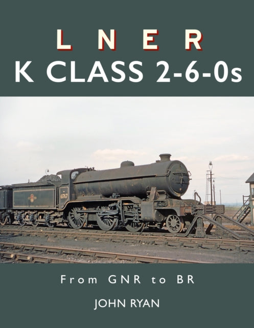 Book cover of: LNER K Class 2-6-0's