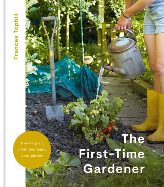 First-Time Gardener 9781914239595 Frances Tophill