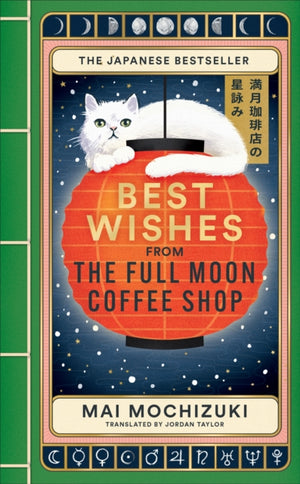 Best Wishes from the Full Moon Coffee Shop, THE #1 INTERNATIONALLY BESTSELLING JAPANESE SERIES
