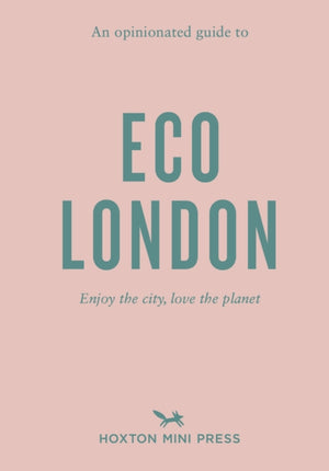 An Opinionated Guide to Eco London