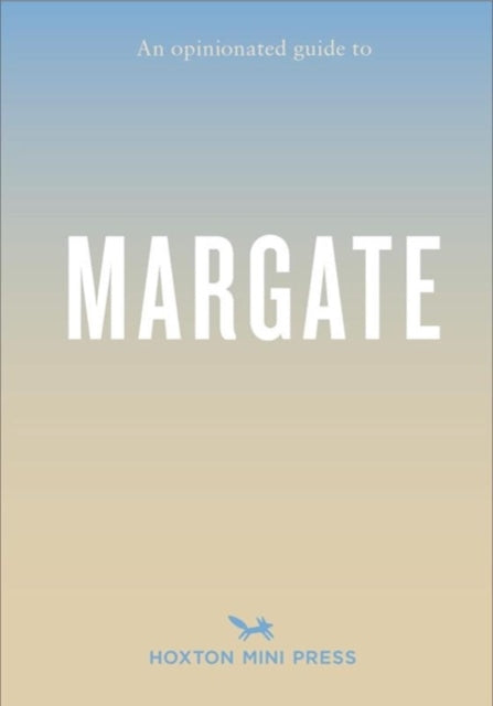 Opinionated Guide to Margate 9781914314537 Emmy Watts