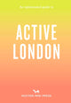 Opinionated Guide to Active London 9781914314902 Phil Daoust