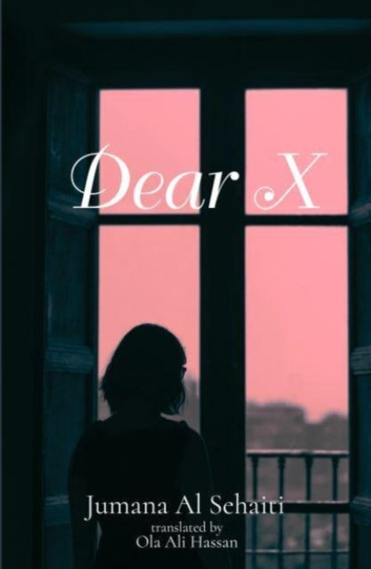 Book cover of: Dear X. By: Jumana Al Sehaiti