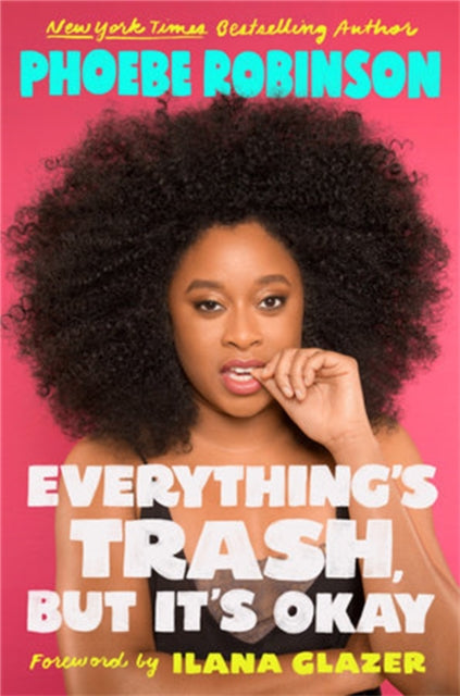Book cover of: Everything's Trash, But It's Okay. By: Phoebe Robinson