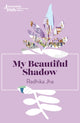 Book cover of: My Beautiful Shadow