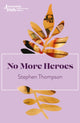 Book cover of: No More Heroes. By: Stephen Thompson