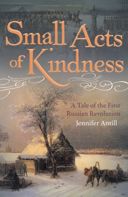 Book cover of: Small Acts of Kindness. By: Jennifer Antill
