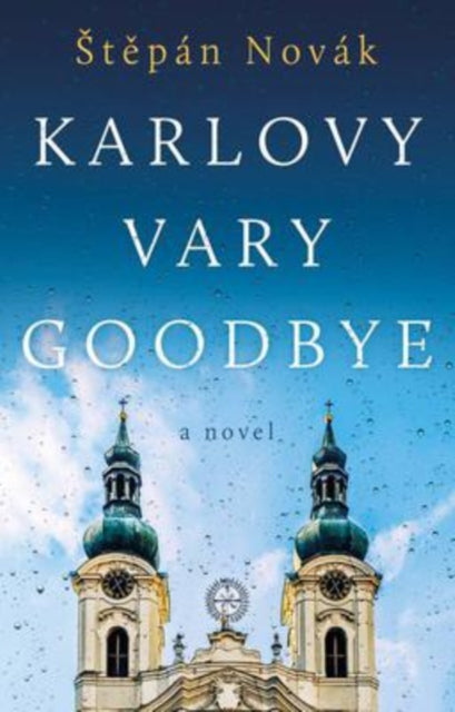 Book cover of: Karlovy Vary Goodbye. By: Stêpán Novák