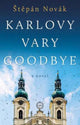 Book cover of: Karlovy Vary Goodbye. By: Stêpán Novák